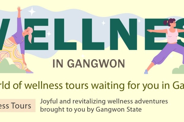 Wellness in GANGWON STATE - Experience the Diverse Wellness Offerings of Gangwon Special Self-Governing Province